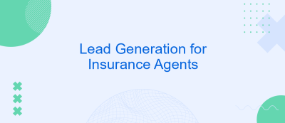 Lead Generation for Insurance Agents Lead Generation for Insurance Agents