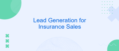 Lead Generation for Insurance Sales Lead Generation for Insurance Sales