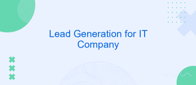 Lead Generation for IT Company Lead Generation for IT Company