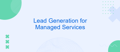 Lead Generation for Managed Services Lead Generation for Managed Services