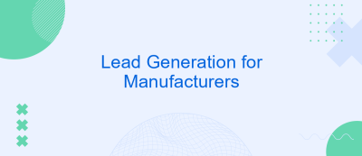 Lead Generation for Manufacturers Lead Generation for Manufacturers