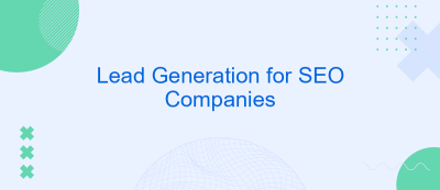 Lead Generation for SEO Companies Lead Generation for SEO Companies
