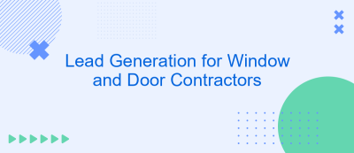 Lead Generation for Window and Door Contractors Lead Generation for Window and Door Contractors