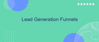 Lead Generation Funnels Lead Generation Funnels