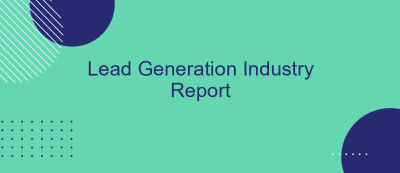 Lead Generation Industry Report Lead Generation Industry Report