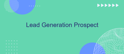 Lead Generation Prospect Lead Generation Prospect