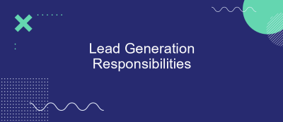 Lead Generation Responsibilities Lead Generation Responsibilities