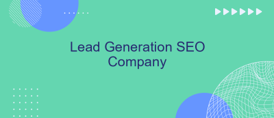Lead Generation SEO Company Lead Generation SEO Company
