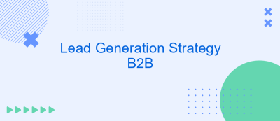 Lead Generation Strategy B2B Lead Generation Strategy B2B