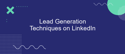 Lead Generation Techniques on LinkedIn Lead Generation Techniques on LinkedIn