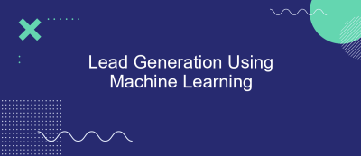 Lead Generation Using Machine Learning Lead Generation Using Machine Learning