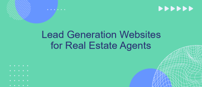 Lead Generation Websites for Real Estate Agents Lead Generation Websites for Real Estate Agents