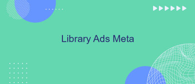 Library Ads Meta Library Ads Meta