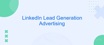 LinkedIn Lead Generation Advertising LinkedIn Lead Generation Advertising