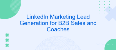 LinkedIn Marketing Lead Generation for B2B Sales and Coaches LinkedIn Marketing Lead Generation for B2B Sales and Coaches
