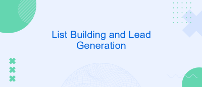 List Building and Lead Generation List Building and Lead Generation