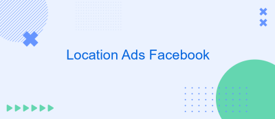 Location Ads Facebook Location Ads Facebook