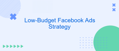 Low-Budget Facebook Ads Strategy Low-Budget Facebook Ads Strategy