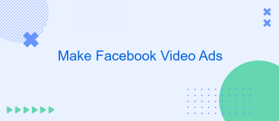 Make Facebook Video Ads Make Facebook Video Ads