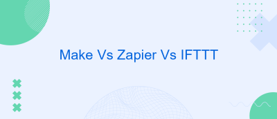 Make Vs Zapier Vs IFTTT Make Vs Zapier Vs IFTTT