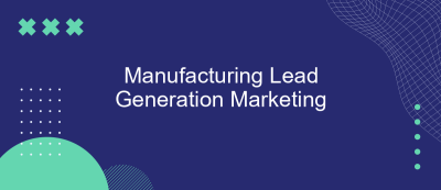Manufacturing Lead Generation Marketing Manufacturing Lead Generation Marketing