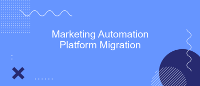 Marketing Automation Platform Migration Marketing Automation Platform Migration