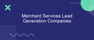 Merchant Services Lead Generation Companies Merchant Services Lead Generation Companies