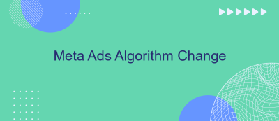 Meta Ads Algorithm Change Meta Ads Algorithm Change