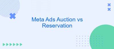 Meta Ads Auction vs Reservation Meta Ads Auction vs Reservation