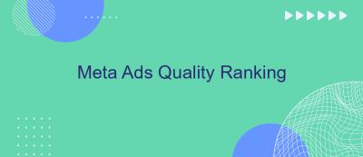 Meta Ads Quality Ranking Meta Ads Quality Ranking