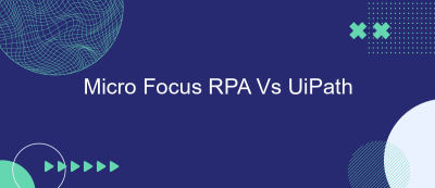Micro Focus RPA Vs UiPath Micro Focus RPA Vs UiPath