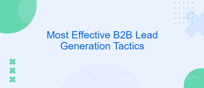 Most Effective B2B Lead Generation Tactics Most Effective B2B Lead Generation Tactics