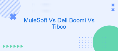 MuleSoft Vs Dell Boomi Vs Tibco MuleSoft Vs Dell Boomi Vs Tibco