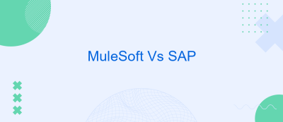 MuleSoft Vs SAP MuleSoft Vs SAP