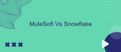 MuleSoft Vs Snowflake MuleSoft Vs Snowflake