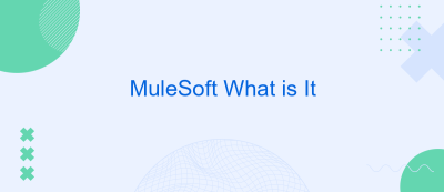 MuleSoft What is It