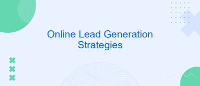 Online Lead Generation Strategies Online Lead Generation Strategies