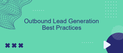 Outbound Lead Generation Best Practices Outbound Lead Generation Best Practices