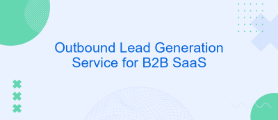 Outbound Lead Generation Service for B2B SaaS Outbound Lead Generation Service for B2B SaaS