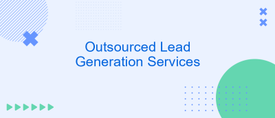 Outsourced Lead Generation Services Outsourced Lead Generation Services