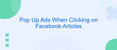 Pop Up Ads When Clicking on Facebook Articles Pop Up Ads When Clicking on Facebook Articles