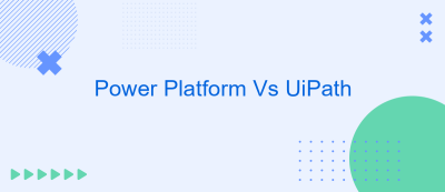Power Platform Vs UiPath Power Platform Vs UiPath