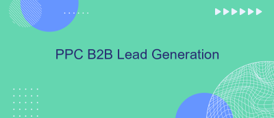 PPC B2B Lead Generation PPC B2B Lead Generation