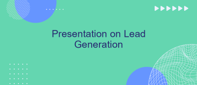Presentation on Lead Generation Presentation on Lead Generation