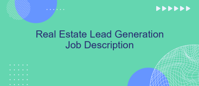 Real Estate Lead Generation Job Description Real Estate Lead Generation Job Description