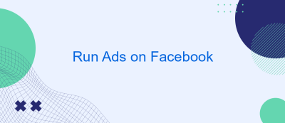 Run Ads on Facebook Run Ads on Facebook