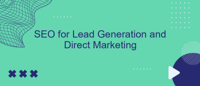 SEO for Lead Generation and Direct Marketing SEO for Lead Generation and Direct Marketing