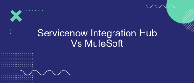 Servicenow Integration Hub Vs MuleSoft Servicenow Integration Hub Vs MuleSoft