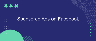 Sponsored Ads on Facebook Sponsored Ads on Facebook