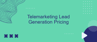 Telemarketing Lead Generation Pricing Telemarketing Lead Generation Pricing